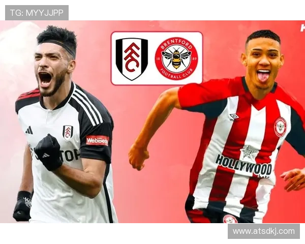 英超强队来袭！布伦特福德和富勒姆如何冲击联赛冠军？